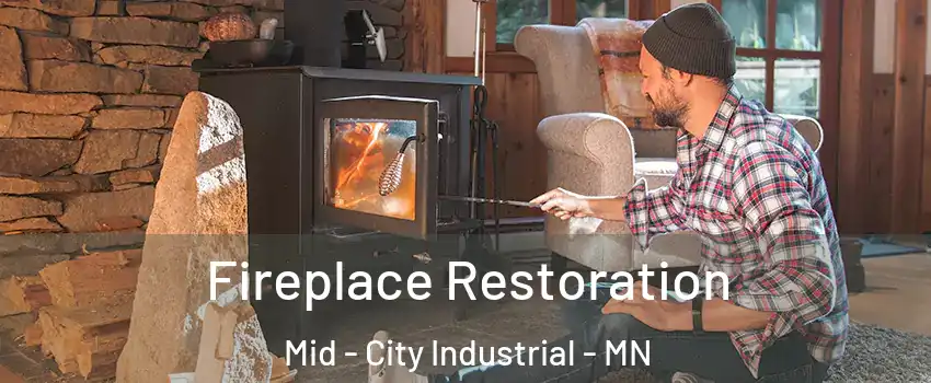 Fireplace Restoration Mid - City Industrial - MN