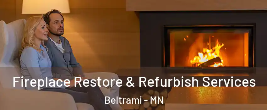 Fireplace Restore & Refurbish Services Beltrami - MN