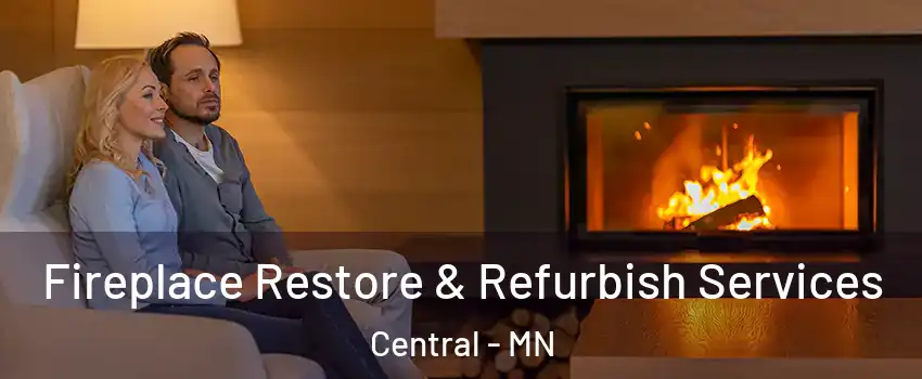 Fireplace Restore & Refurbish Services Central - MN