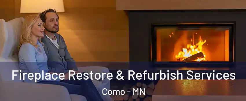 Fireplace Restore & Refurbish Services Como - MN