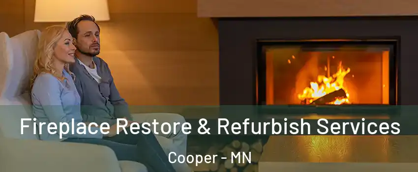 Fireplace Restore & Refurbish Services Cooper - MN
