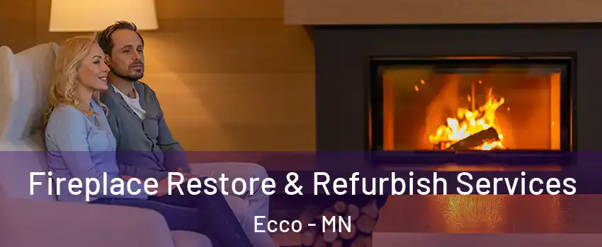 Fireplace Restore & Refurbish Services Ecco - MN