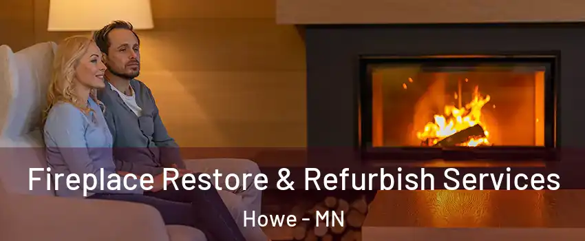 Fireplace Restore & Refurbish Services Howe - MN