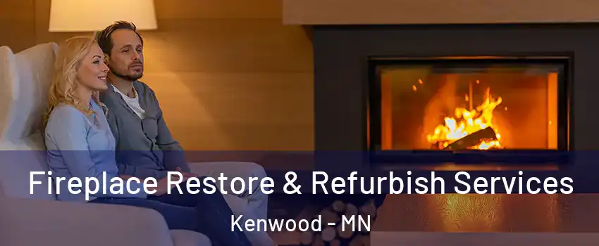 Fireplace Restore & Refurbish Services Kenwood - MN