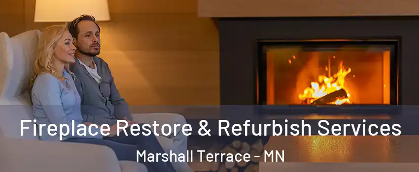 Fireplace Restore & Refurbish Services Marshall Terrace - MN