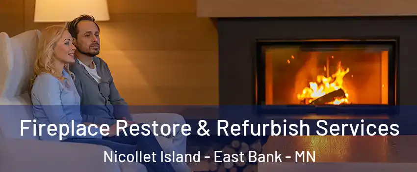Fireplace Restore & Refurbish Services Nicollet Island - East Bank - MN