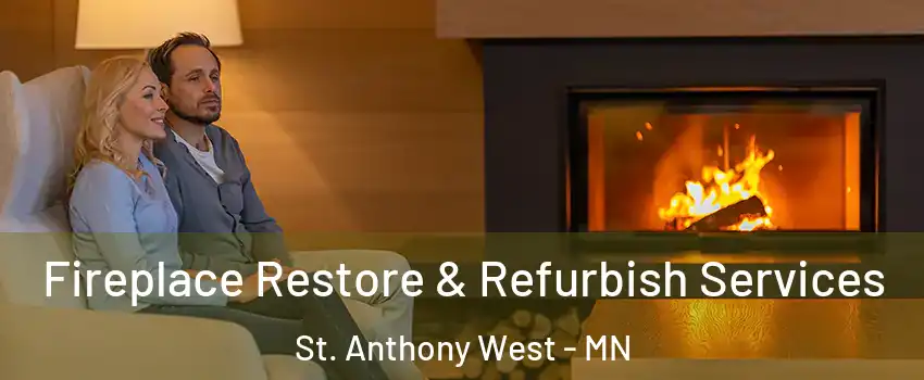 Fireplace Restore & Refurbish Services St. Anthony West - MN