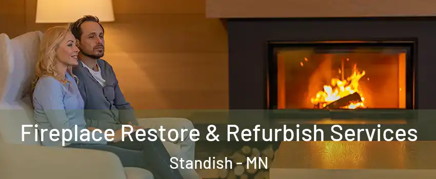 Fireplace Restore & Refurbish Services Standish - MN