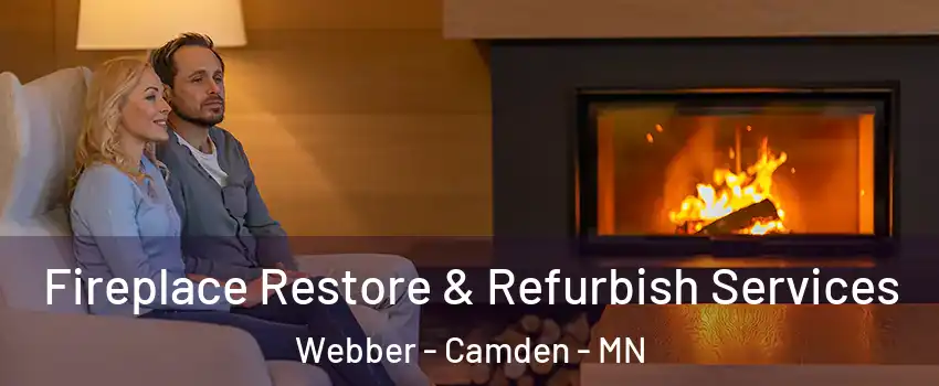 Fireplace Restore & Refurbish Services Webber - Camden - MN