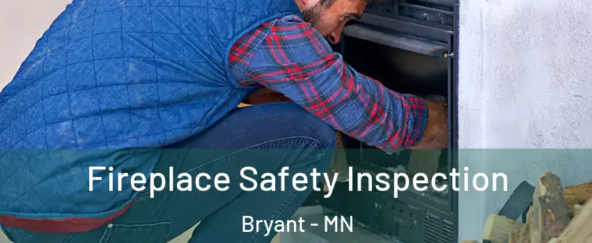 Fireplace Safety Inspection Bryant - MN
