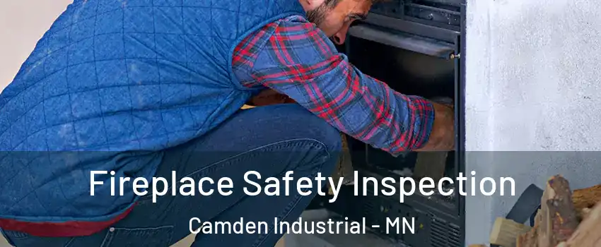 Fireplace Safety Inspection Camden Industrial - MN