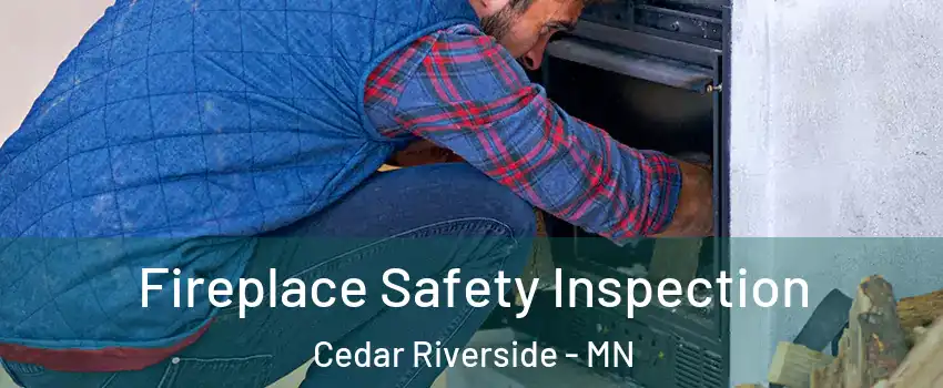 Fireplace Safety Inspection Cedar Riverside - MN