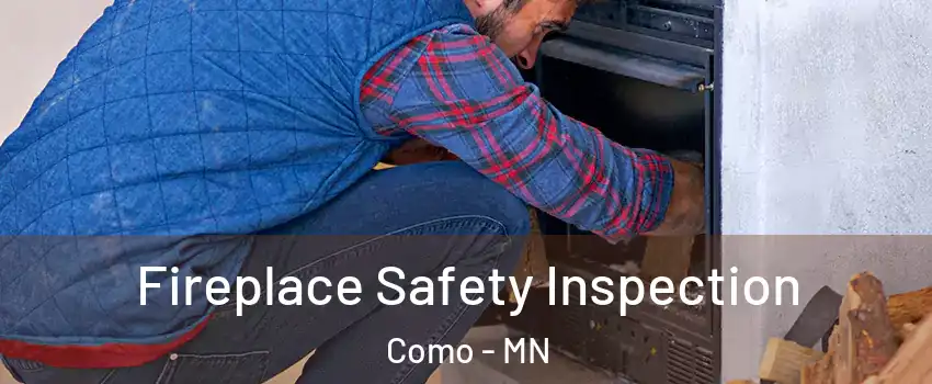 Fireplace Safety Inspection Como - MN