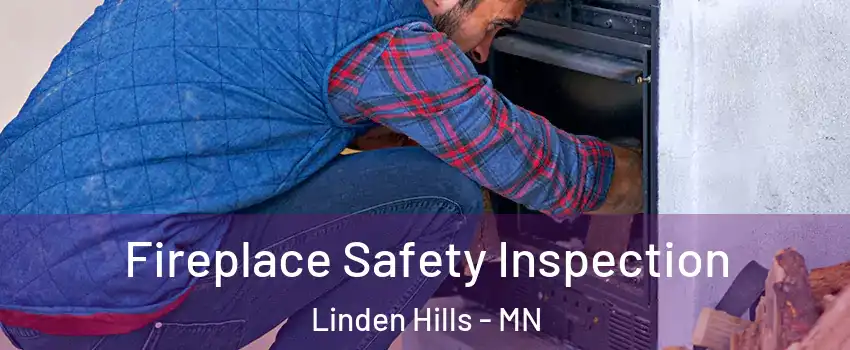 Fireplace Safety Inspection Linden Hills - MN