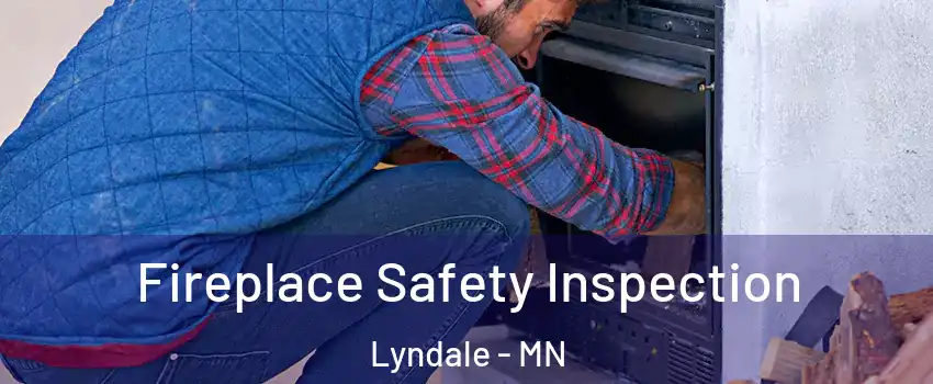 Fireplace Safety Inspection Lyndale - MN
