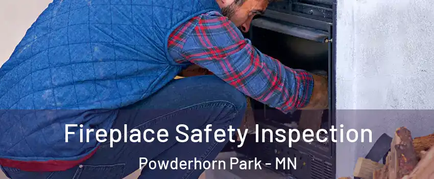 Fireplace Safety Inspection Powderhorn Park - MN