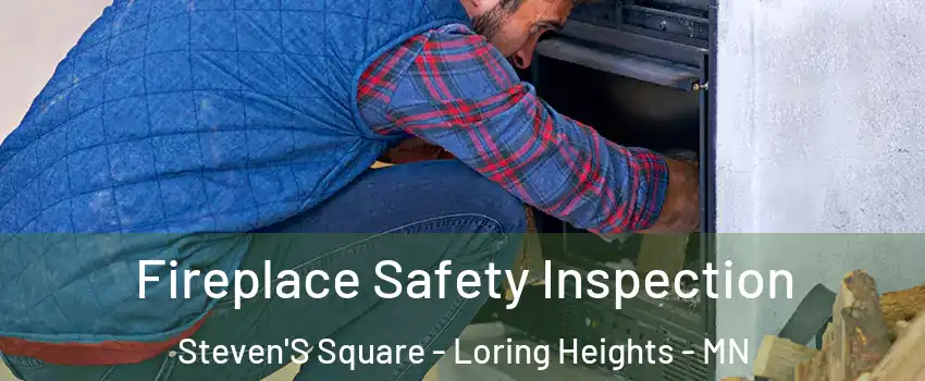 Fireplace Safety Inspection Steven'S Square - Loring Heights - MN