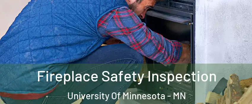 Fireplace Safety Inspection University Of Minnesota - MN