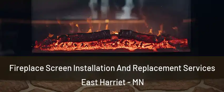 Fireplace Screen Installation And Replacement Services East Harriet - MN