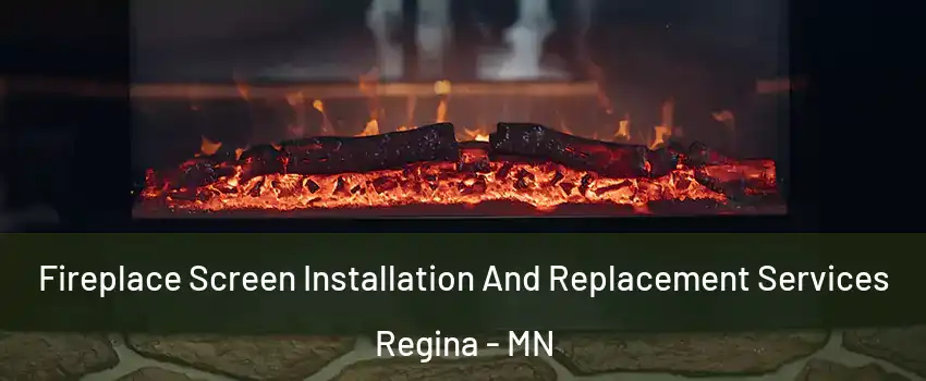 Fireplace Screen Installation And Replacement Services Regina - MN