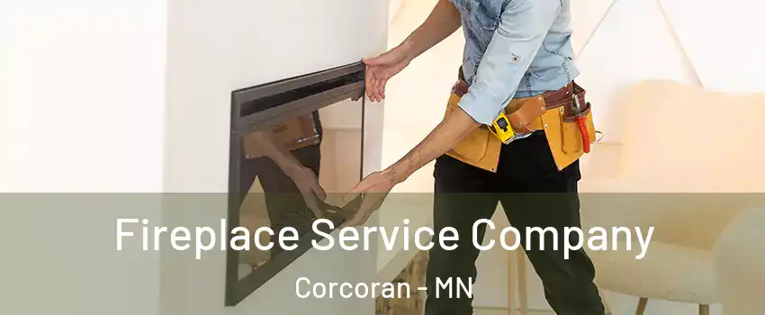 Fireplace Service Company Corcoran - MN