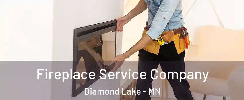 Fireplace Service Company Diamond Lake - MN