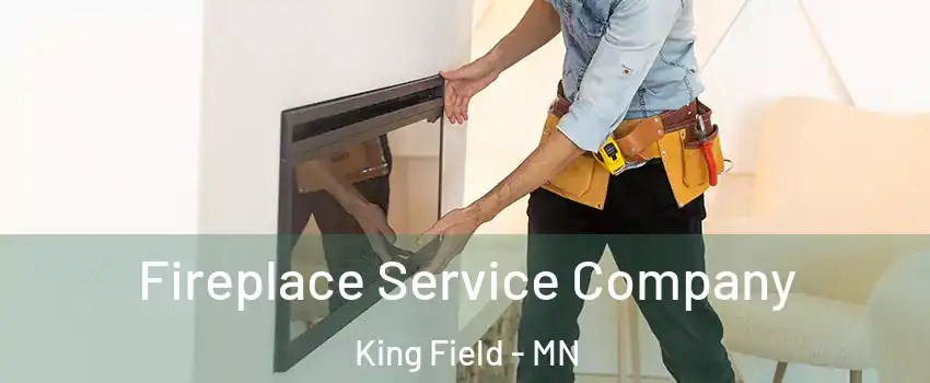 Fireplace Service Company King Field - MN