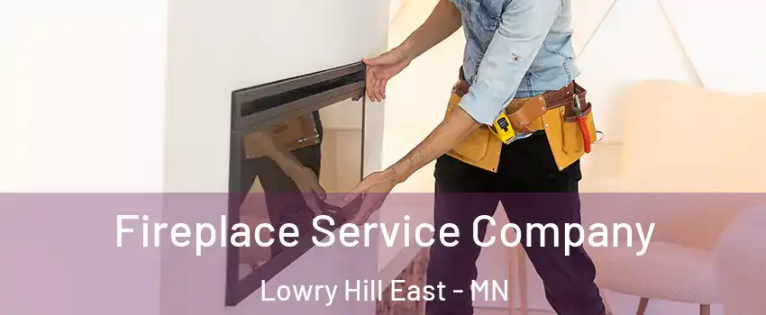 Fireplace Service Company Lowry Hill East - MN