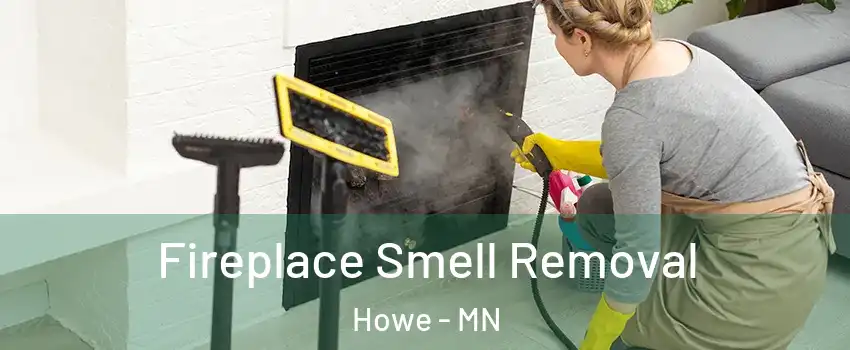 Fireplace Smell Removal Howe - MN