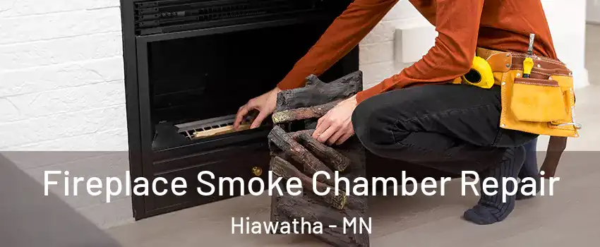 Fireplace Smoke Chamber Repair Hiawatha - MN