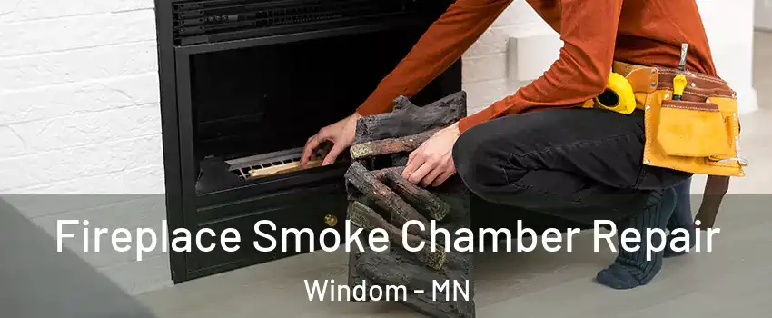 Fireplace Smoke Chamber Repair Windom - MN