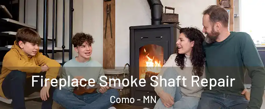 Fireplace Smoke Shaft Repair Como - MN