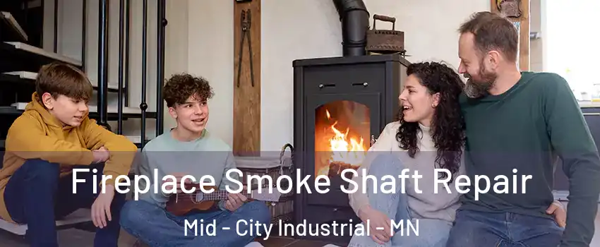 Fireplace Smoke Shaft Repair Mid - City Industrial - MN