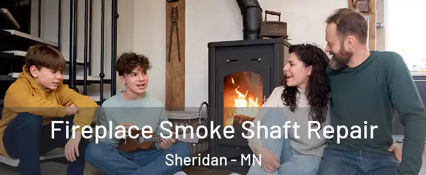 Fireplace Smoke Shaft Repair Sheridan - MN
