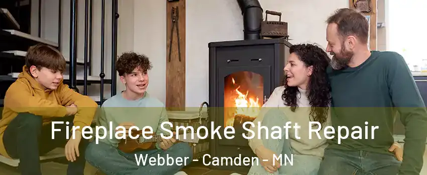 Fireplace Smoke Shaft Repair Webber - Camden - MN