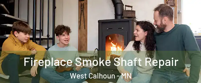 Fireplace Smoke Shaft Repair West Calhoun - MN