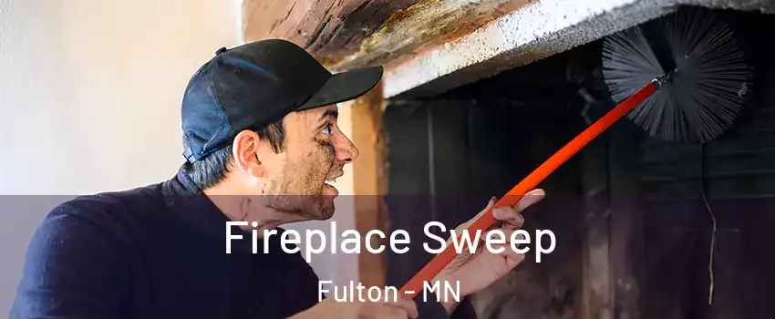 Fireplace Sweep Fulton - MN