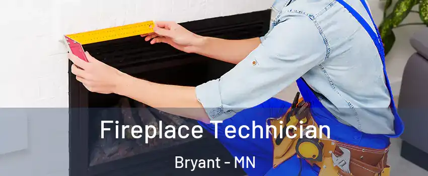 Fireplace Technician Bryant - MN
