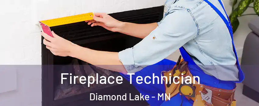 Fireplace Technician Diamond Lake - MN