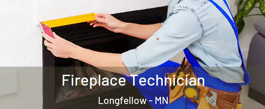 Fireplace Technician Longfellow - MN