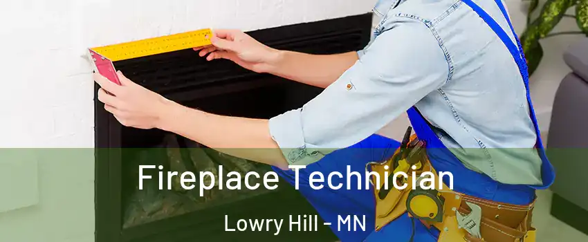 Fireplace Technician Lowry Hill - MN