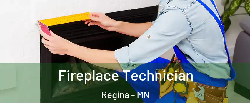 Fireplace Technician Regina - MN