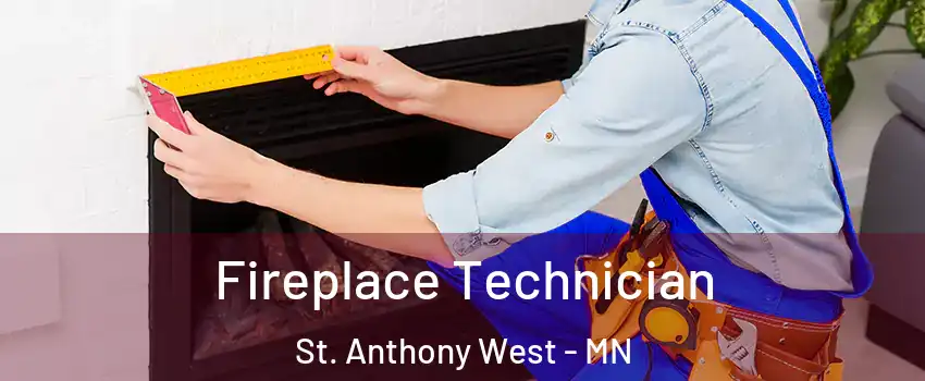 Fireplace Technician St. Anthony West - MN
