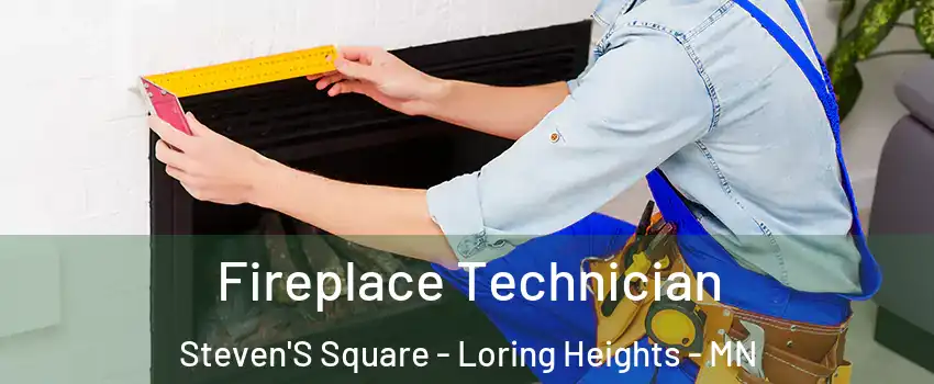 Fireplace Technician Steven'S Square - Loring Heights - MN
