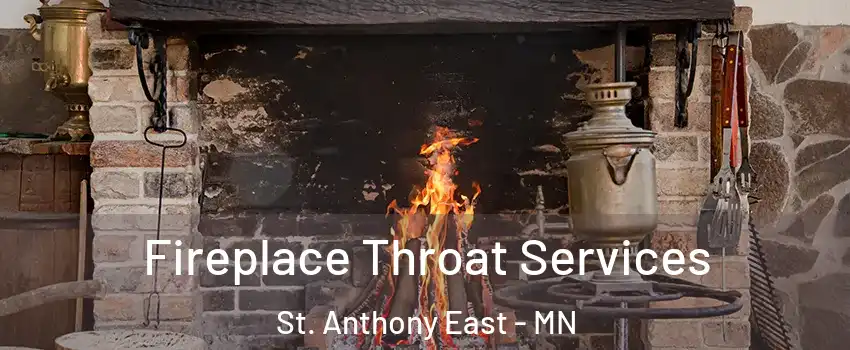 Fireplace Throat Services St. Anthony East - MN