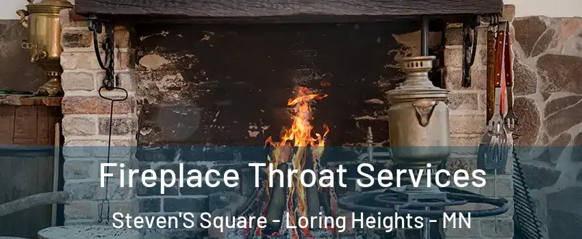 Fireplace Throat Services Steven'S Square - Loring Heights - MN