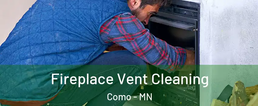 Fireplace Vent Cleaning Como - MN