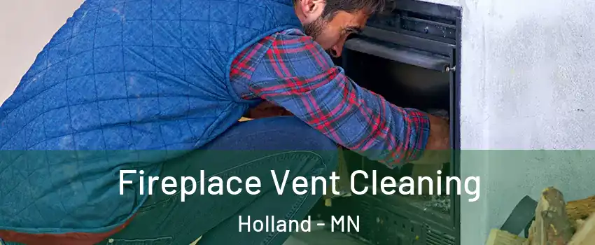 Fireplace Vent Cleaning Holland - MN