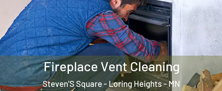 Fireplace Vent Cleaning Steven'S Square - Loring Heights - MN