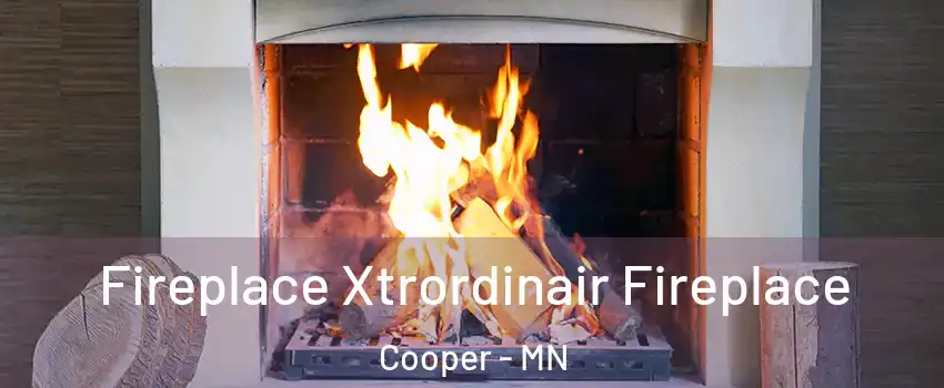 Fireplace Xtrordinair Fireplace Cooper - MN